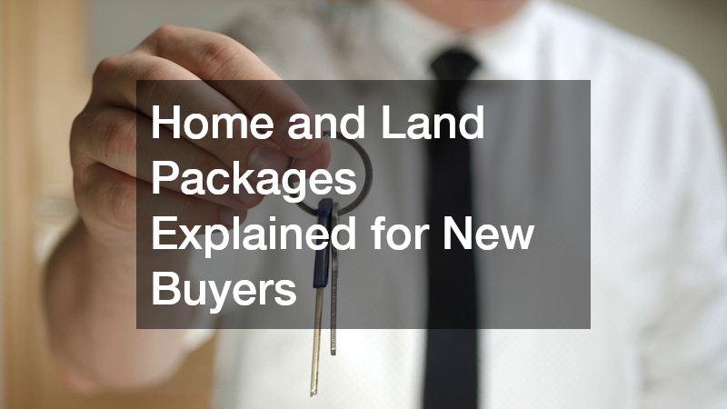 Home and Land Packages Explained for New Buyers