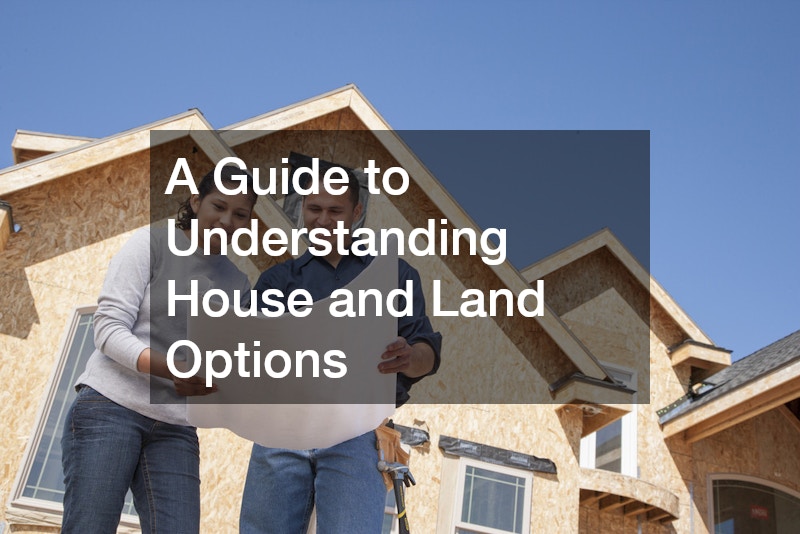 A Guide to Understanding House and Land Options